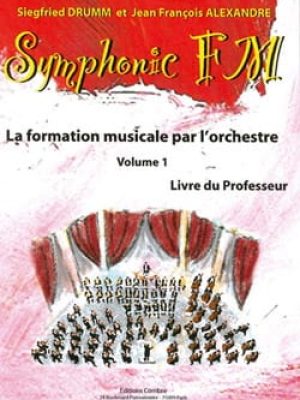 Symphonic FM Vol.1 : Professeur / Drumm Siegfried – Alexandre Jean François