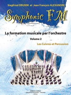 Symphonic FM Vol.2 : Elève : Cuivres et Percussion / Drumm Siegfried – Alexandre Jean François
