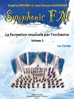 Symphonic FM Vol.2 : Elève : Les Cordes / Drumm Siegfried – Alexandre Jean François