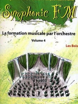 Symphonic FM Vol.4 : Elève : Les Bois / Drumm Siegfried – Alexandre Jean François