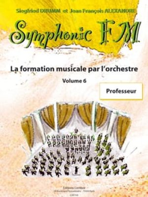 Symphonic FM Vol.6 : Professeur / Drumm Siegfried – Alexandre Jean François