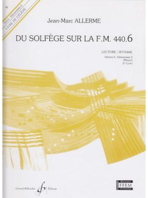 Du solfege sur la f.m. 440.6 – lecture/rythme – eleve – livre seul / Allerme Jean-Marc