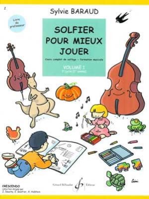 Solfier pour mieux jouer volume 1 – professeur / Baraud Sylvie