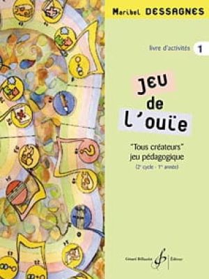 Jeu de l&rsquo;ouie volume 1 – eleve / Dessagnes Marybel