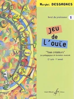Jeu de l&rsquo;ouie volume 1 – professeur / Dessagnes Marybel