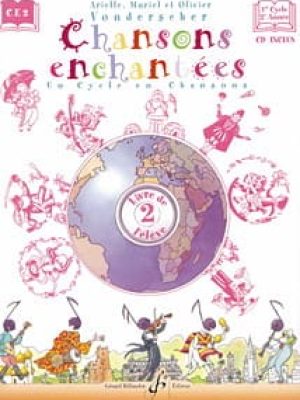 Chansons enchantees volume 2 – livre de l&rsquo;eleve / Vonderscher Arielle