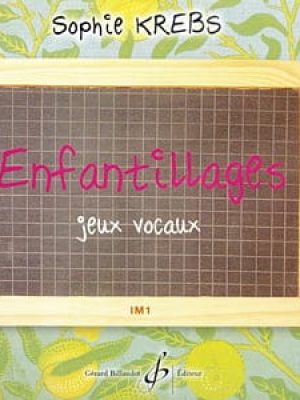 Enfantillages – jeux vocaux volume 1 – 1er cycle im1 / Krebs Sophie