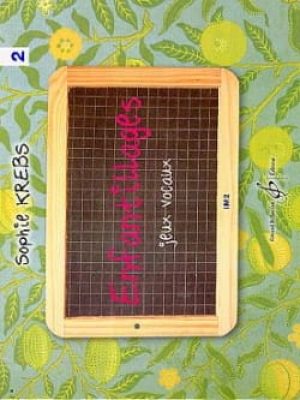 Enfantillages – jeux vocaux volume 2 – 1er cycle im2 / Krebs Sophie