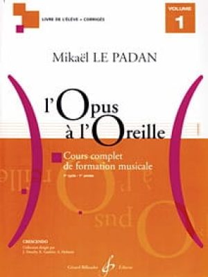 L&rsquo;opus a l&rsquo;oreille volume 1 / Le Padan Mikaël