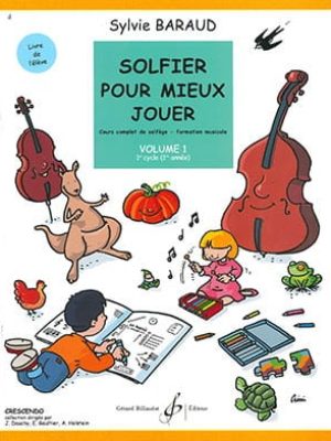 Solfier pour mieux jouer volume 1 / Baraud Sylvie