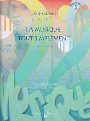 La musique tout simplement volume 5 professeur / Jollet Jean-Clément