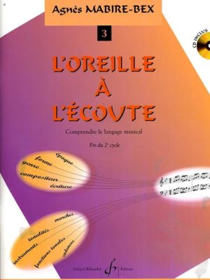 L&rsquo;oreille a l&rsquo;ecoute volume 3 / Mabire-Bex Agnes CD inclus