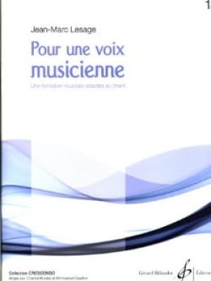 Pour une voix musicienne volume 1 / Lesage Jean-Marc