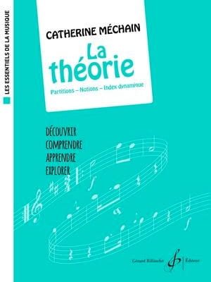 La théorie – les essentiels de la musique / Mechain Catherine