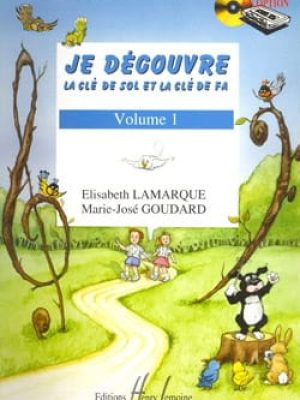 Je découvre la clé de Sol et Fa Vol.1 / Lamarque Elisabeth – Goudard Marie-José