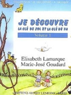 Je découvre la clé de Sol et Fa Vol.1 (CD) /Lamarque Elisabeth – Goudard Marie-José