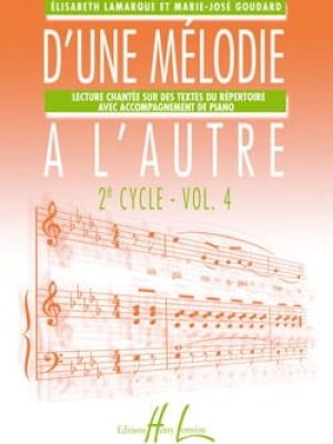 D&rsquo;une mélodie à l&rsquo;autre Vol.4 / Lamarque Elisabeth – Goudard Marie-José