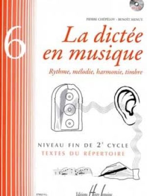 La dictée en musique Vol.6 – fin du 2eme cycle (CD inclus) / Chepelov Pierre – Menut Benoît
