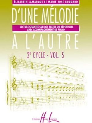 D&rsquo;une mélodie à l&rsquo;autre Vol.5 / Lamarque Elisabeth – Goudard Marie-José