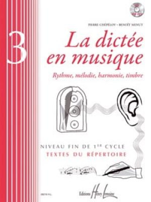 La dictée en musique Vol.3 – fin du 1er cycle (CD inclus) / Chepelov Pierre – Menut Benoît