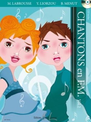 Chantons en FM Vol.2 (CD inclus) / Labrousse M. – Liorzou Y. – Menut B.