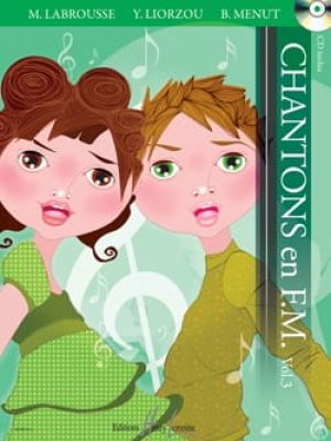 Chantons en FM Vol.3 (CD inclus) / Labrousse M. – Liorzou Y. – Menut B.