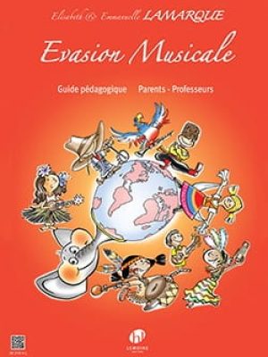 Evasion musicale – Guide pédagogique / Lamarque Elisabeth – Lamarque Emmanuelle