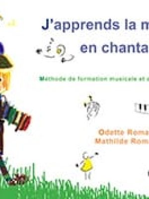 J&rsquo;apprends la musique en chantant / Roman Odette – Roman Mathilde