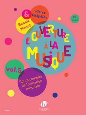 L&rsquo;ouverture à la musique Vol.5 (CD inclus) / Chepelov Pierre – Menut Benoît