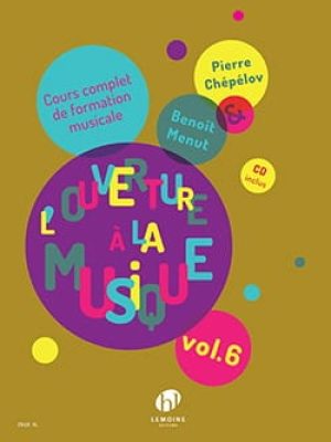 L&rsquo;ouverture à la musique Vol.6 (CD inclus) / Chepelov Pierre – Menut Benoît