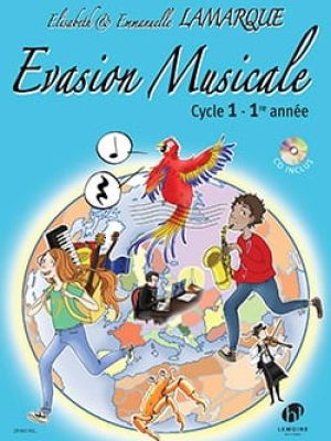 Evasion musicale Cycle 1 (1re année) (CD inclus) / Lamarque Elisabeth – Lamarque Emmanuelle