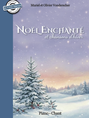 LPF 101 – Noël enchanté et chansons d&rsquo;hiver Partition Piano – Chant Muriel & Olivier Vonderscher