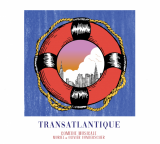 Transatlantique : la dernière production de La P’tite Fabrique